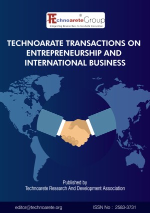 Technoarate Transactions on Entrepreneurship and International Business