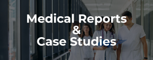 Medical Reports & Case Studies
