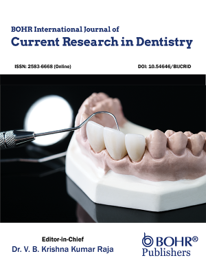 BOHR International Journal of Current Research in Dentistry