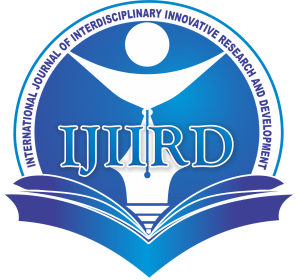 INTERNATIONAL JOURNAL OF INTERDISCIPLINARY INNOVATIVE RESEARCH AND DEVELOPMENT