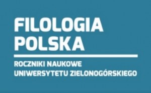 Filologia Polska. Roczniki Naukowe Uniwersytetu Zielonogórskiego